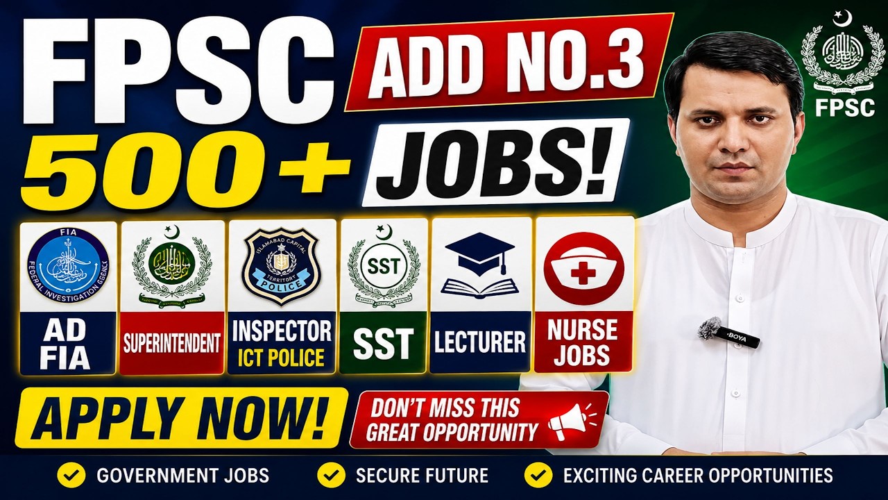 FPSC ADD No.3 | 500+ Jobs | AD FIA ,Superintendent ,Inspector ICT Police, SST, Lecturer, Nurse jobs