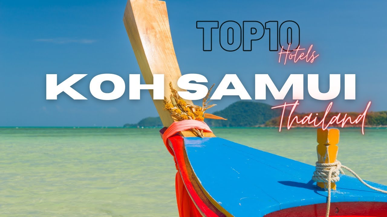 Top10 Luxury hotels in Koh Samui | Best luxury Hotels in Koh Samui