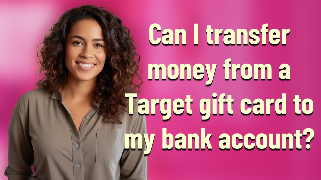 Can I transfer money from a Target gift card to my bank account?