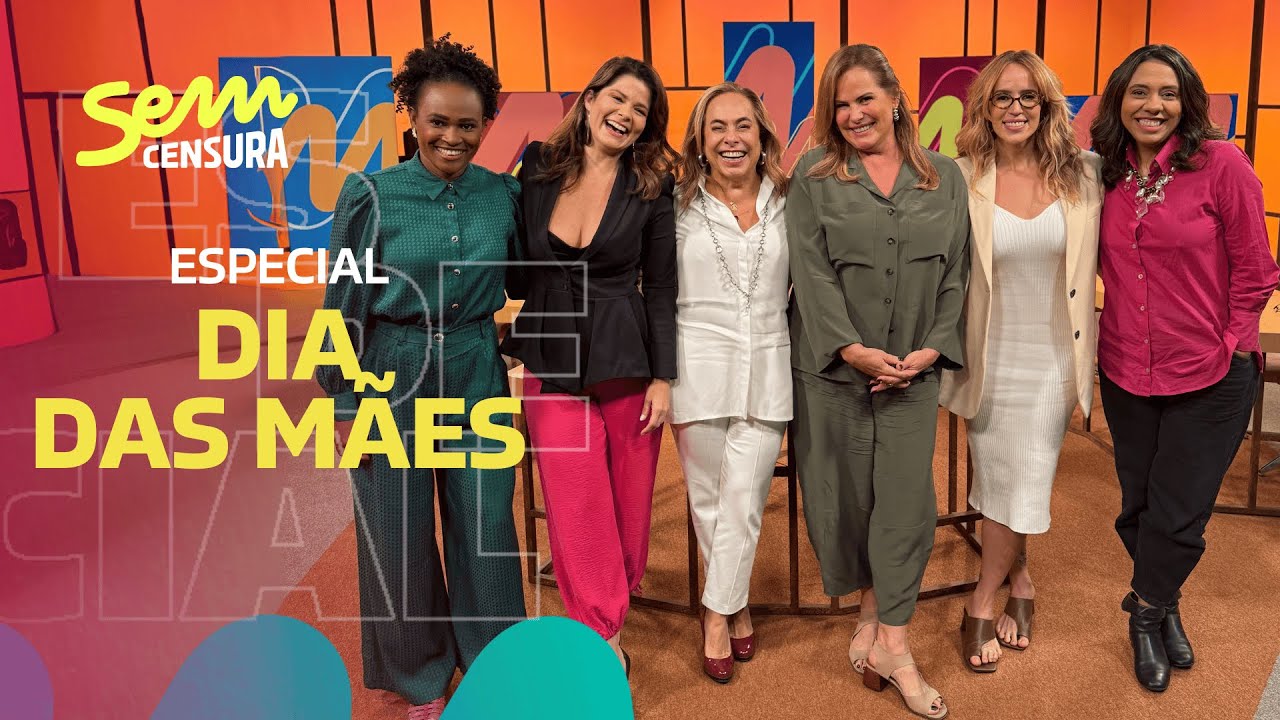SEM CENSURA ESPECIAL DIA DAS MÃES