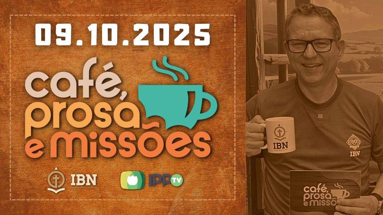 CAFÉ, PROSA E MISSÕES | 09.10.2025 | AO VIVO | Rev. Mariano Alves