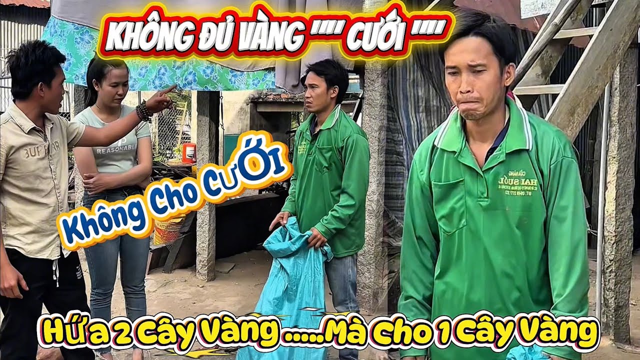 Nhà Gái Không Cho Cưới Vì Thiếu Vàng Cưới