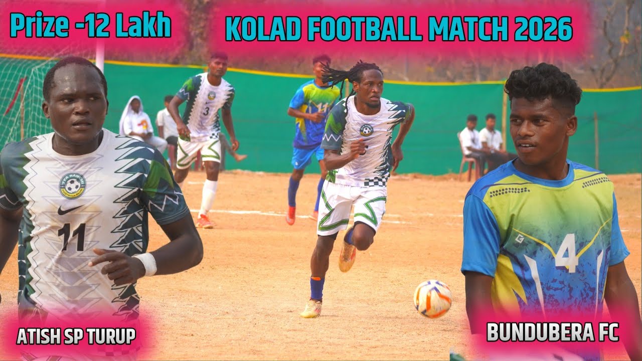 ATISH SP TURUP 02 🆚 BUNDUBERA FC 00 // KOLAD FOOTBALL MATCH 2026