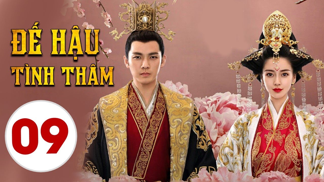 [Thuyết Minh] ĐẾ HẬU TÌNH THÂM - Tập 09| Phim Ngôn Tình Cổ Trang Cực Hay 2021