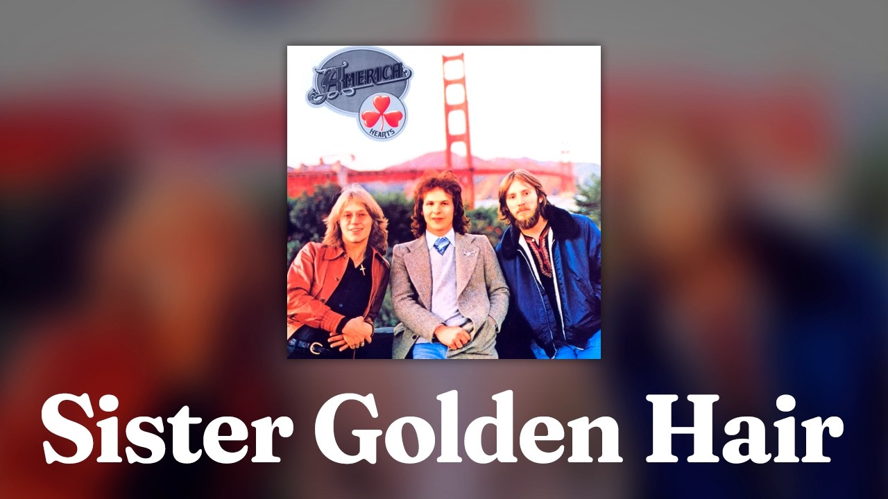 America - Sister Golden Hair (Official Audio)