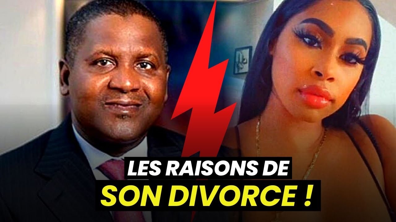 Le Milliardaire ALIKO DANGOTE DIVORCE Encore ! Ses raisons sont INCROYABLES !