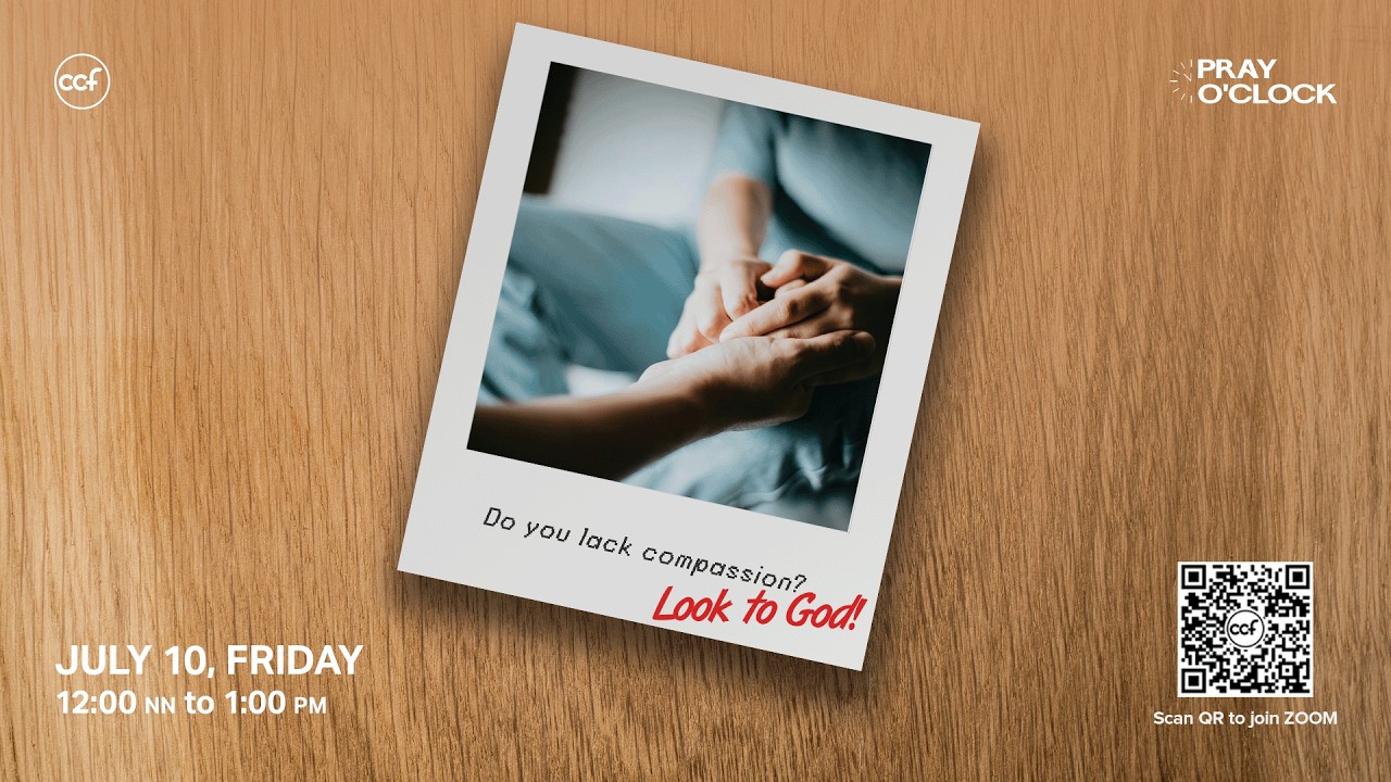 Do You Lack Compassion? Look To God! | Pray o'Clock (July 10, 2026)
