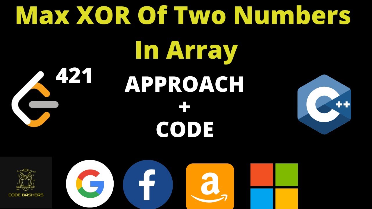 Max XOR Of Two Numbers in an Array Leetcode | LeetCode 421 | Leetcode September Challenge