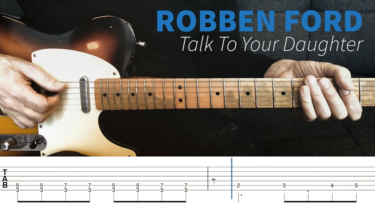 ROBBEN FORD - Talk To Your Daughter pt. 1 - #bluesrock with TAB
