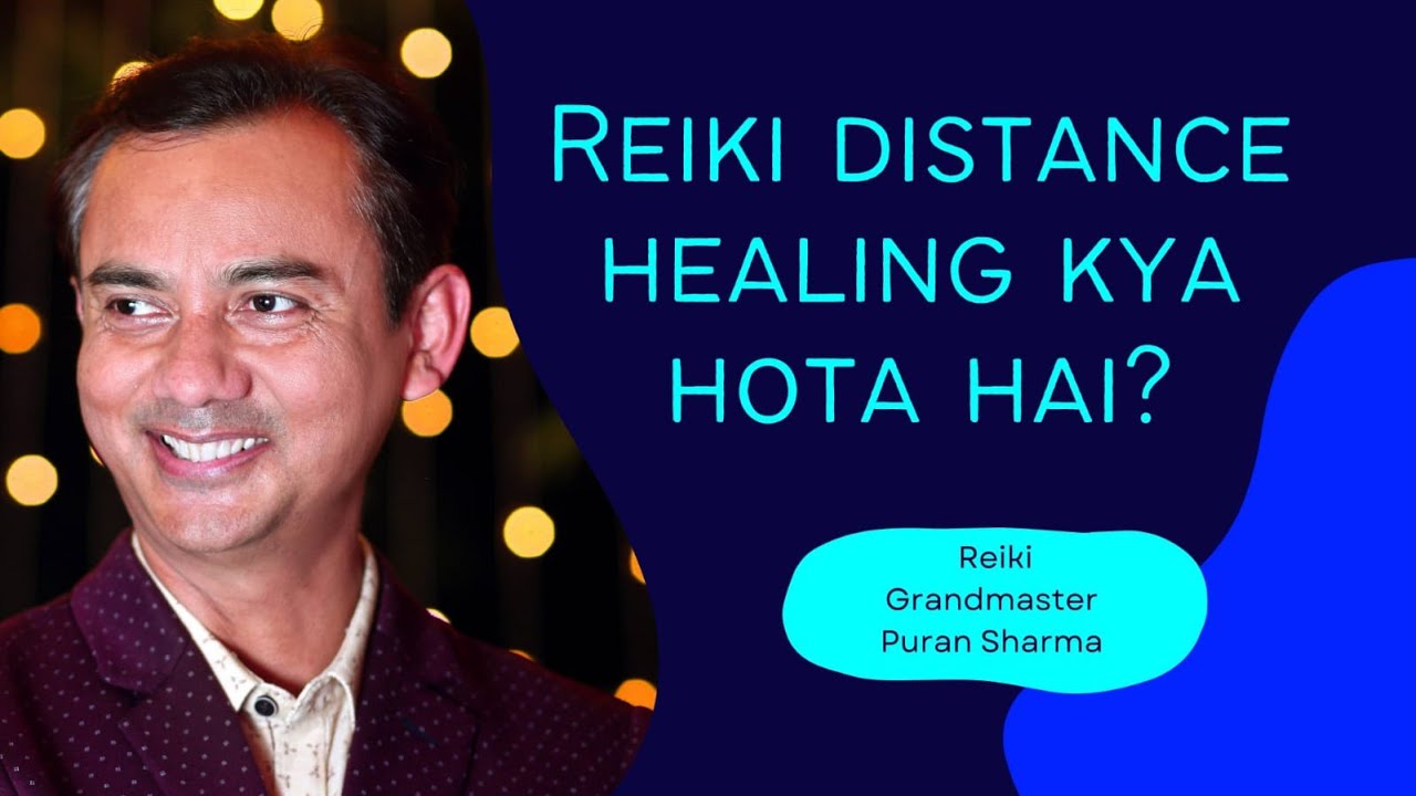 Everything you need to know about Reiki distance Healings | Puran Sharma
