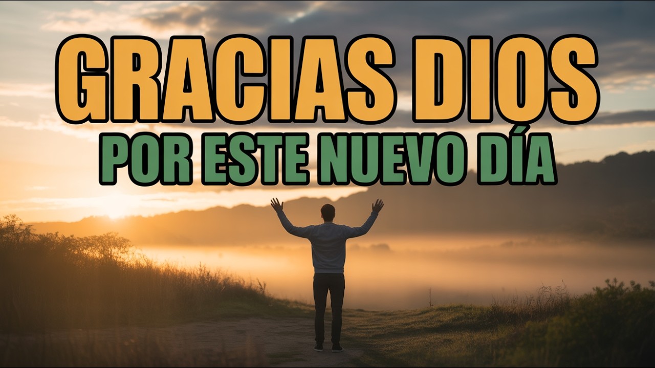 Oración Poderosa de la Mañana | Fortaleza Interior para Comenzar el Día