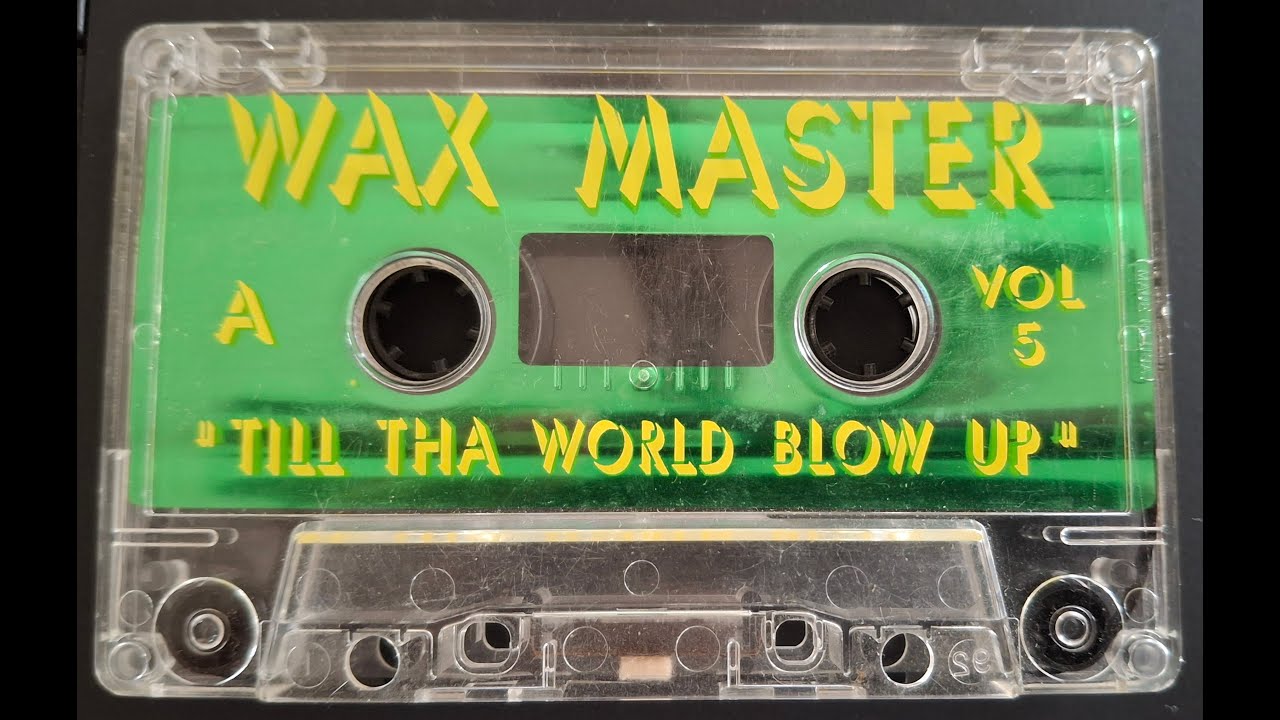 ''Waxmaster -Till Tha World Blow Up'' Vol .5 - Side A