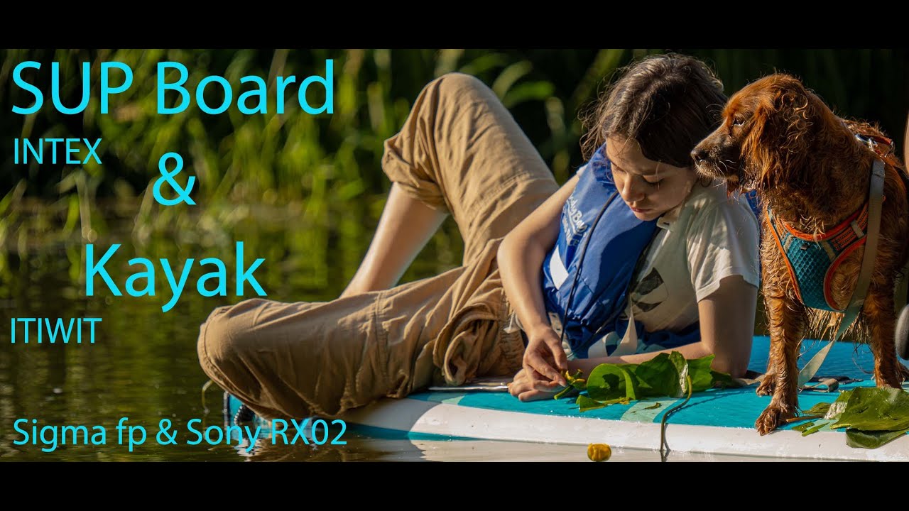 INTEX SUP BOARD AquaQuest 320  & KAYAK ITIWIT X500 тест и быстрое сравнение сапа и байдарки на реке.