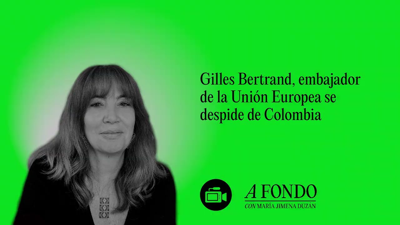 Gilles Bertrand, embajador de la Unión Europea que se despide de Colombia