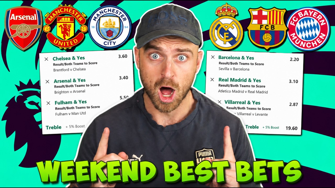 WEEKEND BEST BETS! - In Depth Predictions/Tips/Accas from ALL Top Leagues!