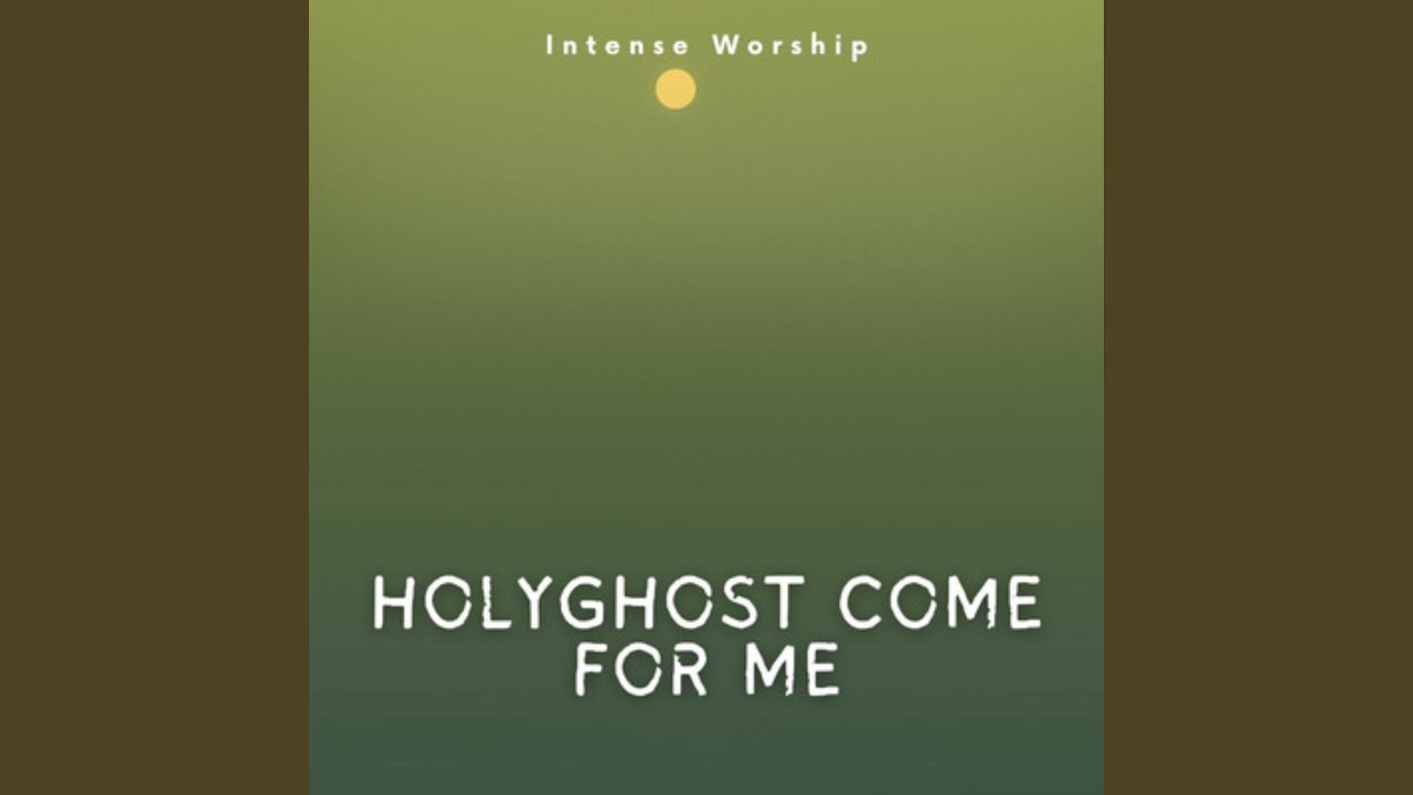 Holyghost Come for Me