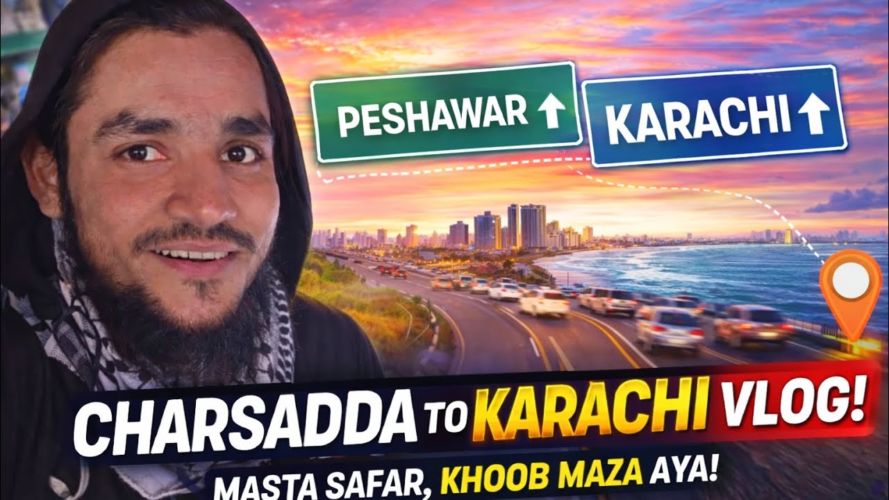 CHARSADDA TO KARACHI MASTA SAFAR KHOOB MAZA AYA ARCVLOG👍🌹🥰