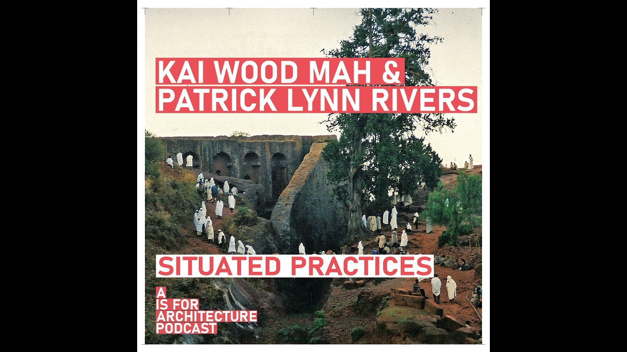 Patrick Lynn Rivers & Kai Wood Mah: Situated practices.