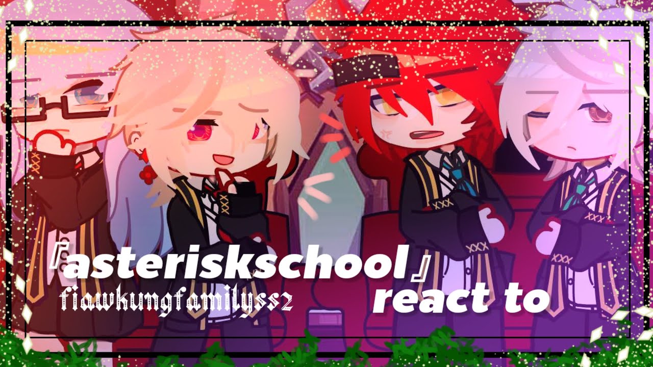 #asteriskschool#fiawkungfamilyss2 #gachaclub  •~{ Ep.1}~•🌟👑🌹