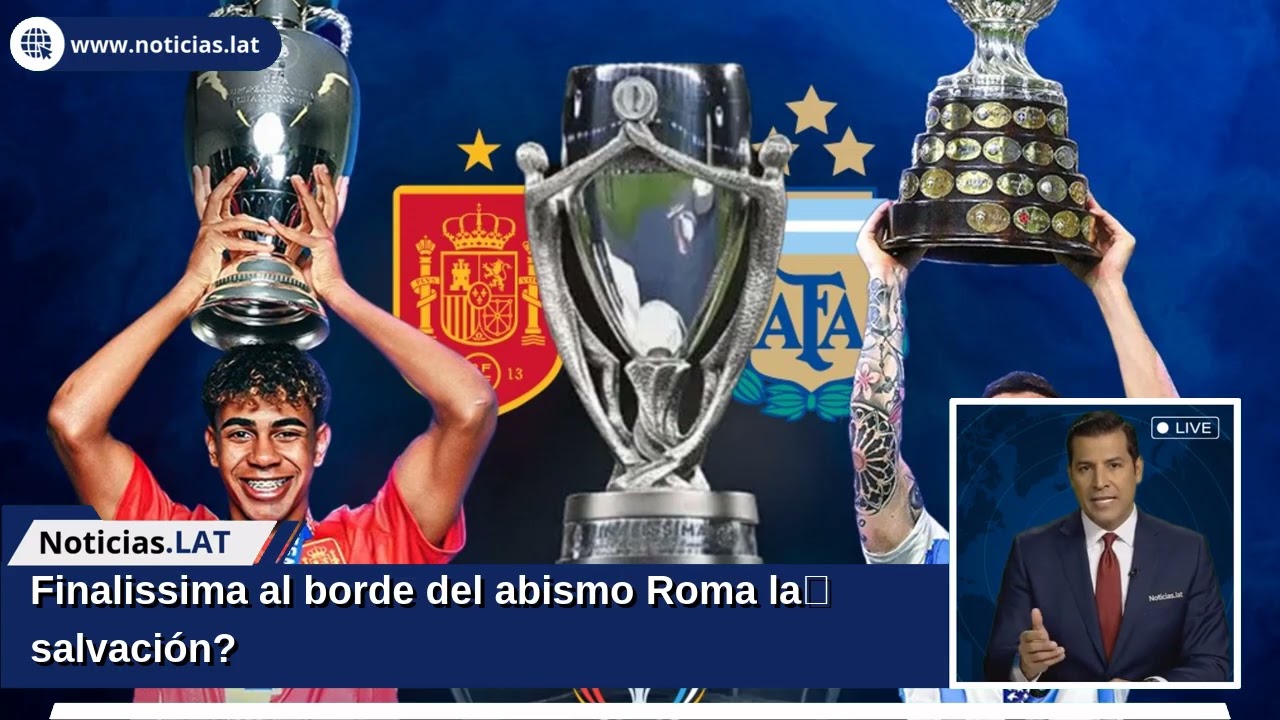 Finalissima al borde del abismo: ¿Roma la salvación?