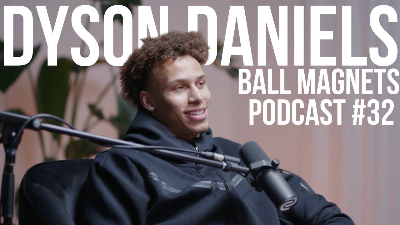 Dyson Daniels On His Rookie Season, 2023 FIBA World Cup & NBA Lifestyle | Ball Magnets Podcast #32