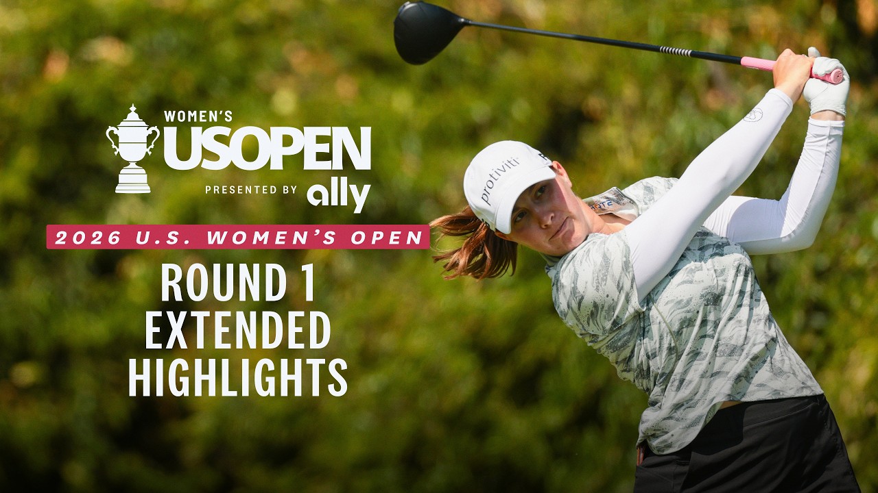 U.S. Women's Open 2026 при поддержке Ally, лучшие моменты: 1-й раунд, расширенный обзор игры в Ri...