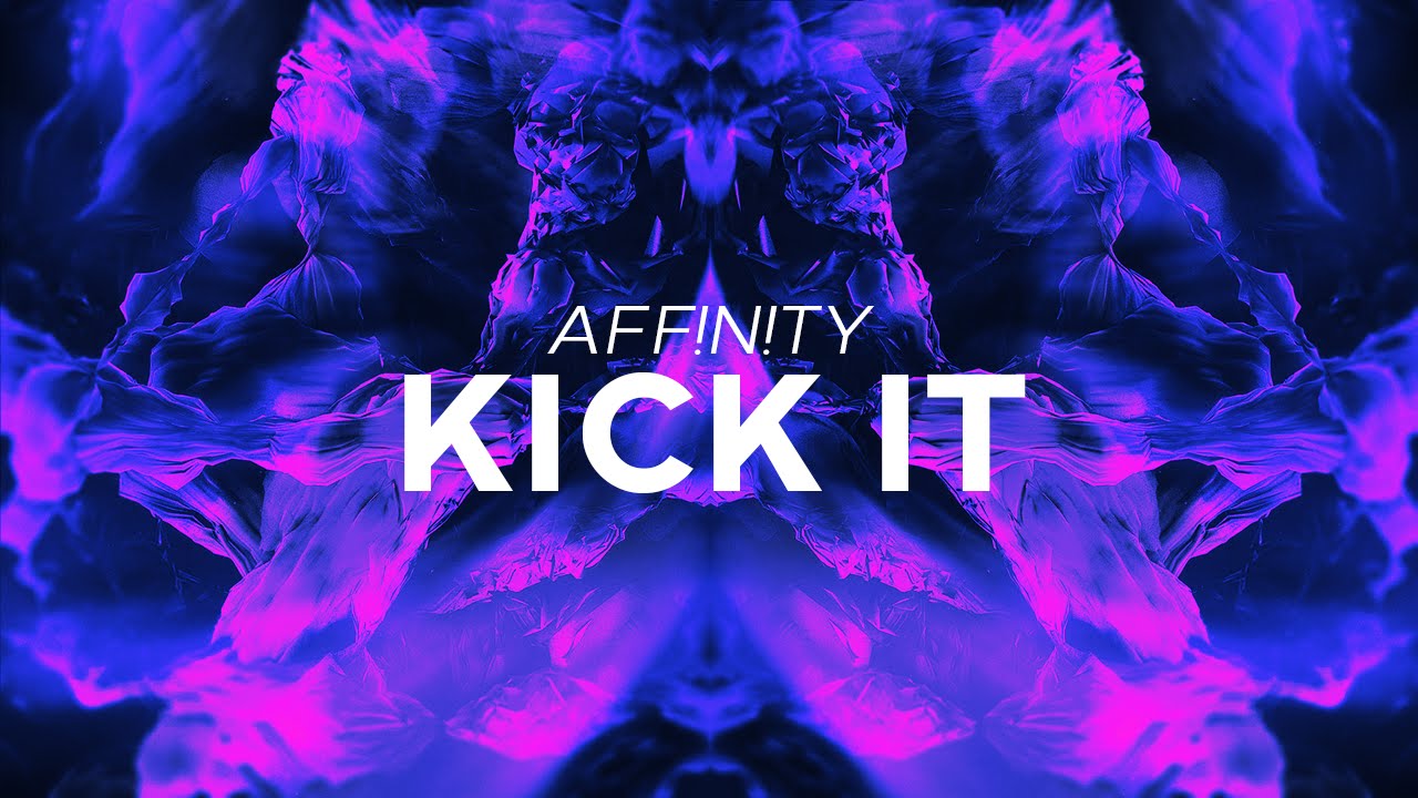 AFF!N!TY - Kick It