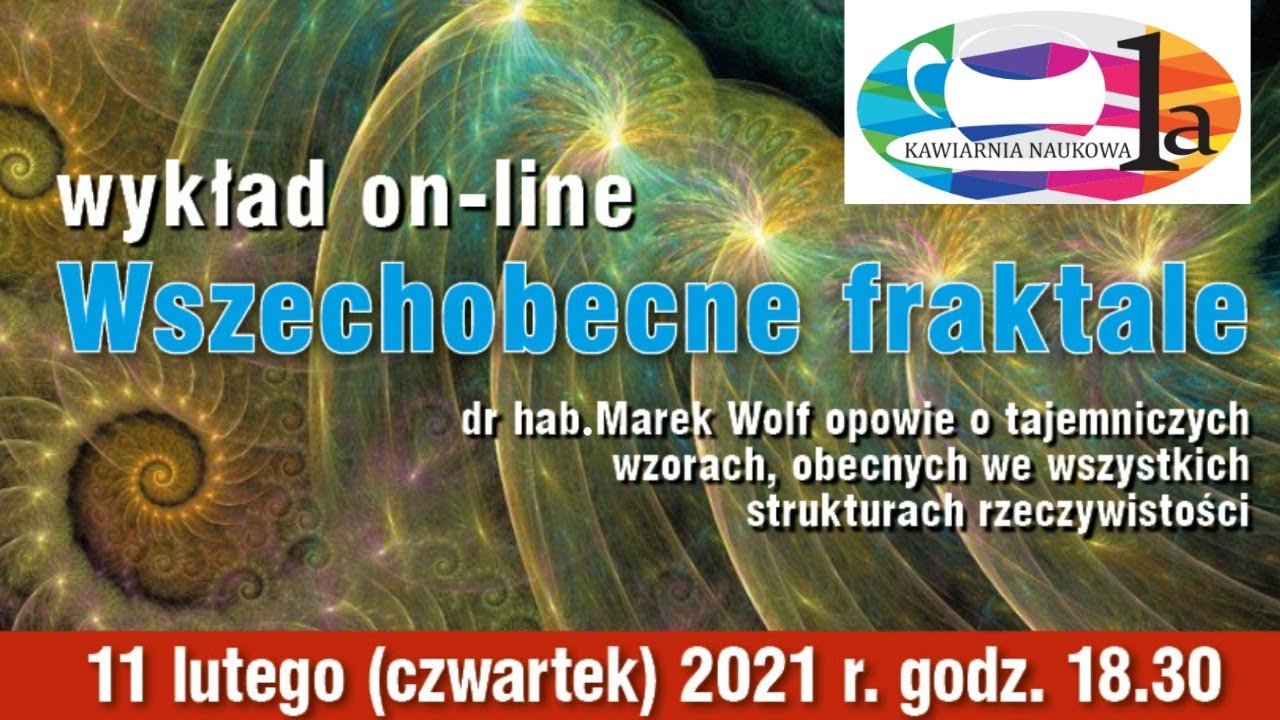 Wszechobecne fraktale / dr hab. Marek Wolf