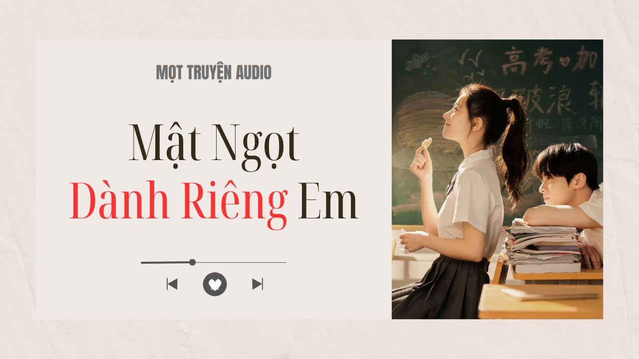 [Audio Full] Mật Ngọt Dành Riêng Em | Mọt Truyện Audio | Truyện Ngôn Tình Hay Nhất