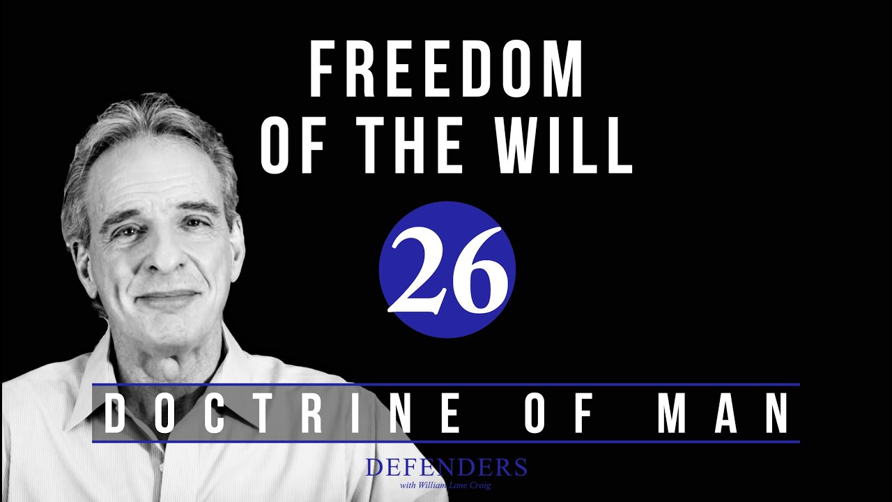 Doctrine of Man Part 26: Freedom of the Will