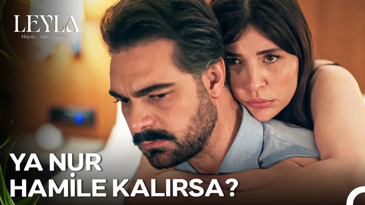 Tufan, Nur ile Birlikte Olduğuna Pişman Oluyor - Leyla: Hayat...Aşk...Adalet...