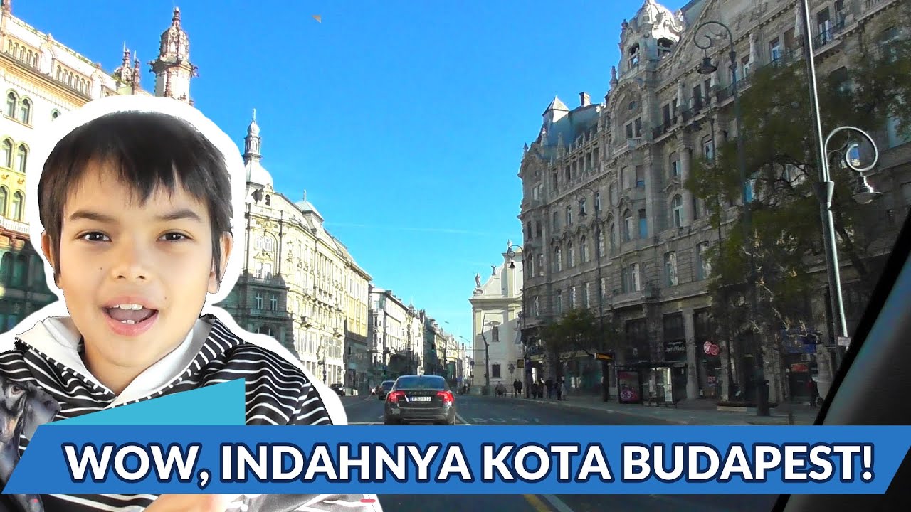 Keliling Budapest Naik Mobil Lagi || Guide-nya Bule Cilik Lucu