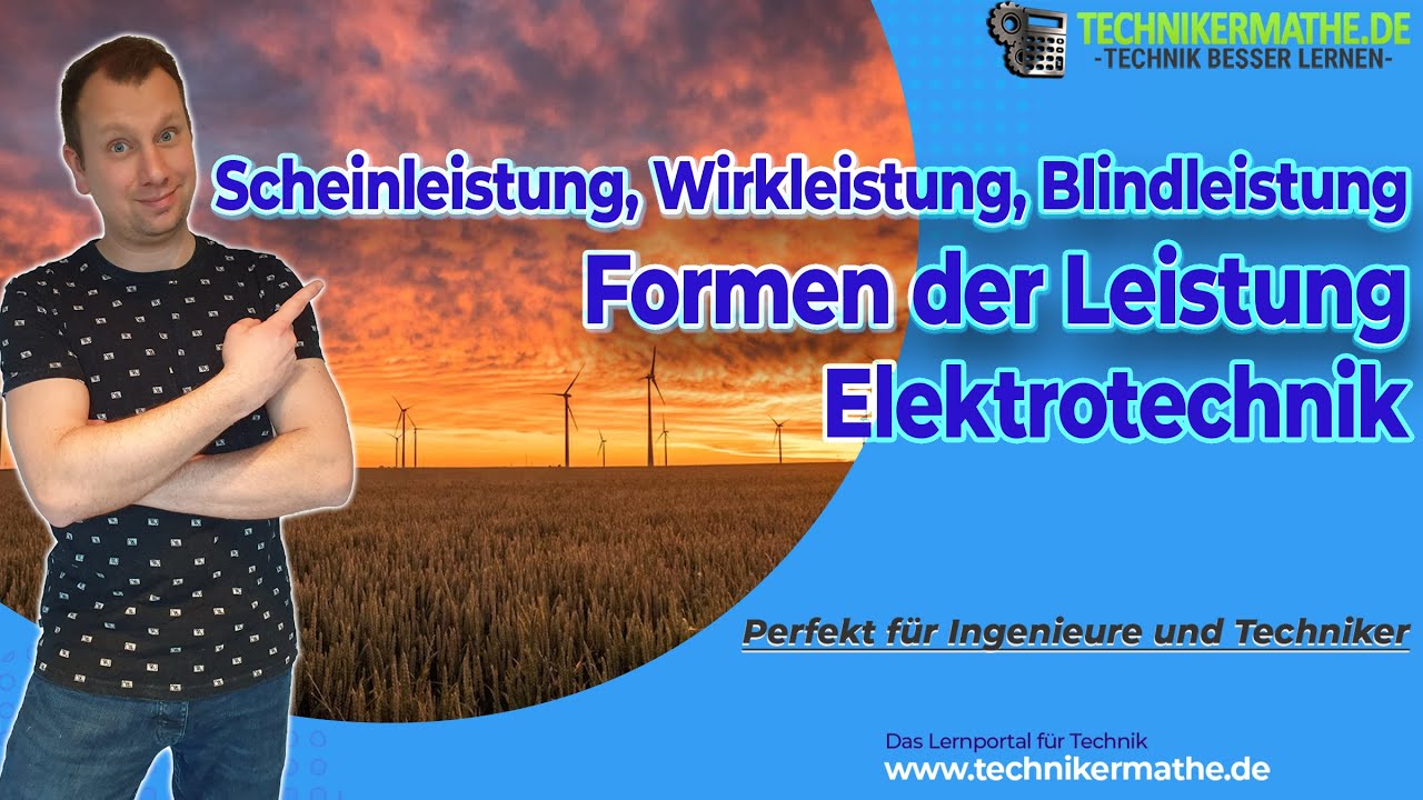 Scheinleistung, Wirkleistung, Blindleistung [verstehen] - Optimal f&uuml;r Ingenieure & Techniker