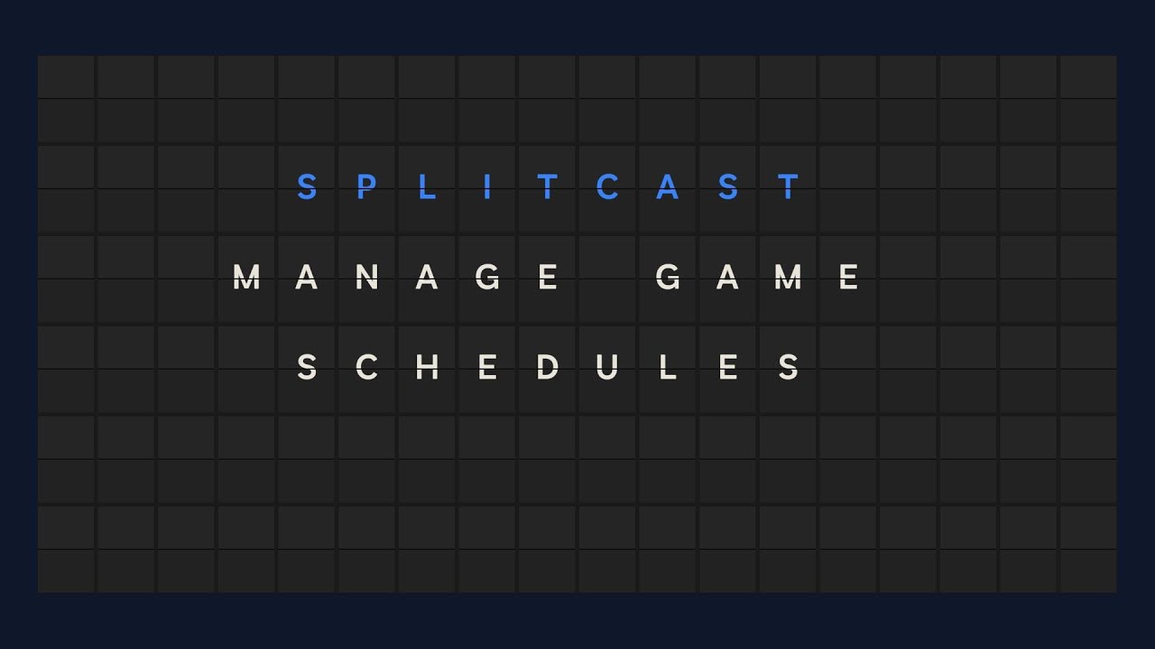 SplitCast — Manage Schedules: Edit, Reschedule & Cancel Game Sessions