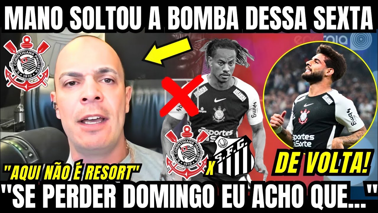 MANO VAZA MUDANÇAS NO CORINTHIANS CONTRA O SANTOS DE ÚLTIMAS HORA E FALA SOBRE COBRANÇA DA TORCIDA 