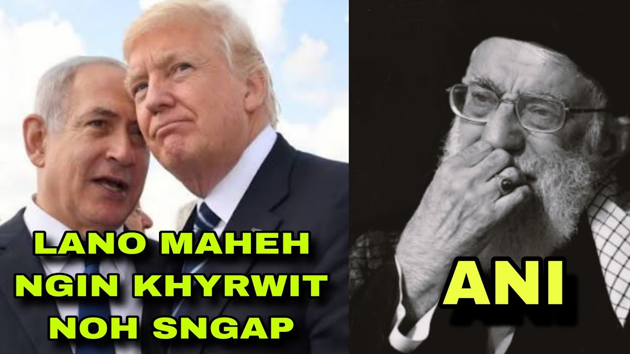 LANO KA USA KAN SYNGNGEIT NOH | DON JINGMA IAKA PYRTHEI ONG KA US IAKA IRAN