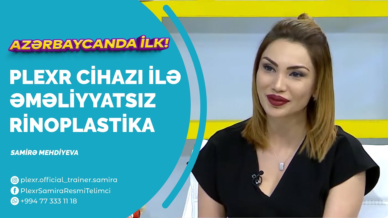 AZƏRBAYCANDA İLK: Plexr cihazı ilə əməliyyatsız rinoplastika  &mdash; Samira Mehdiyeva (HƏKİM İŞİ)