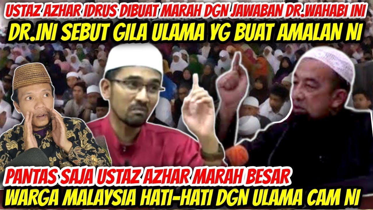 USTAZ AZHAR IDRUS BIDAS HABIS DR.WAHABI INI⁉️BERANI BETUL SEBUT GILA ULAMA YG BUAT AMALAN INI