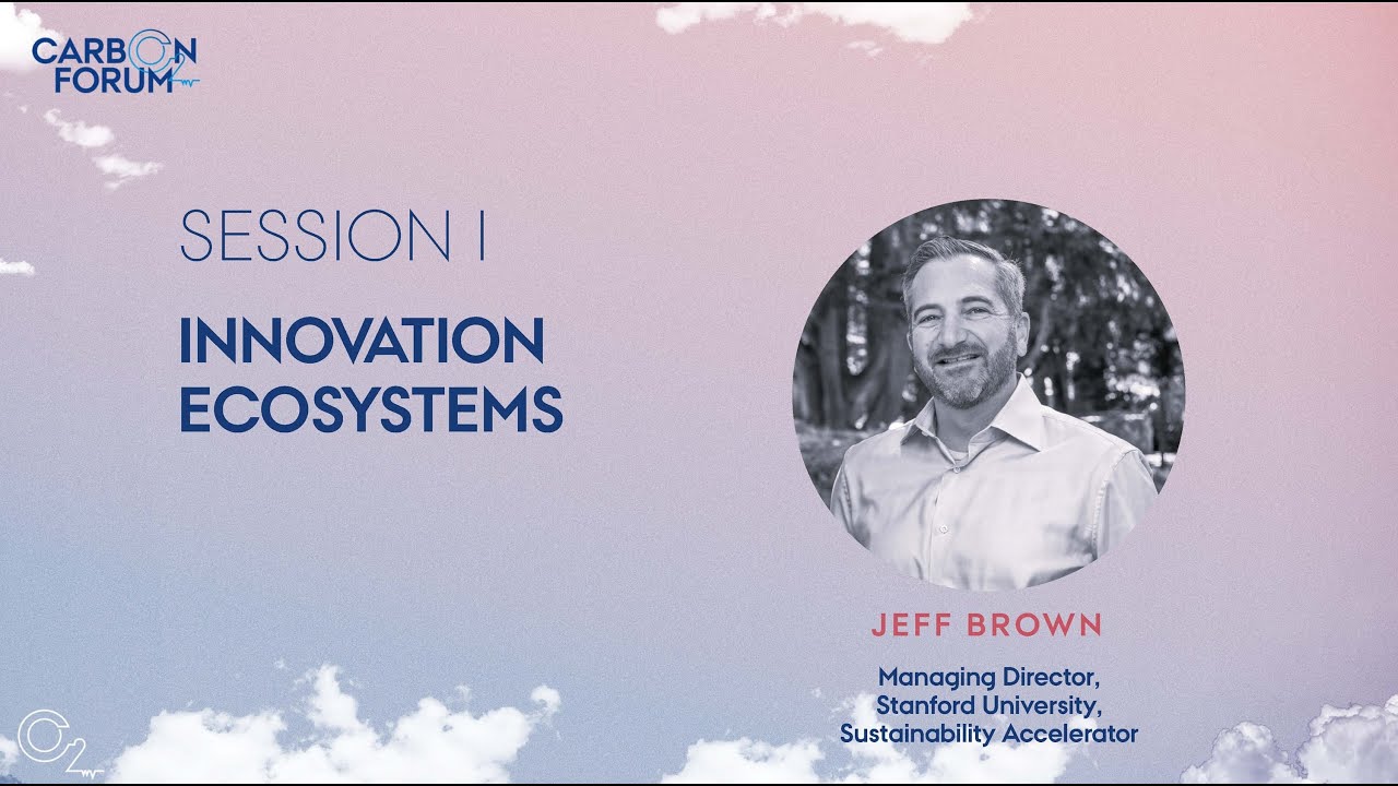 Carbon Forum 2025 - Jeff Brown, Innovation Ecosystems