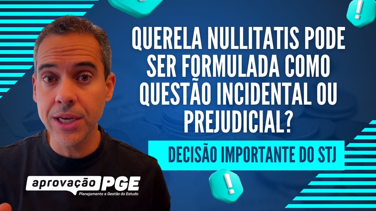 Querela Nullitatis pode ser formulada como questão incidental ou prejudicial? O STJ decidiu!