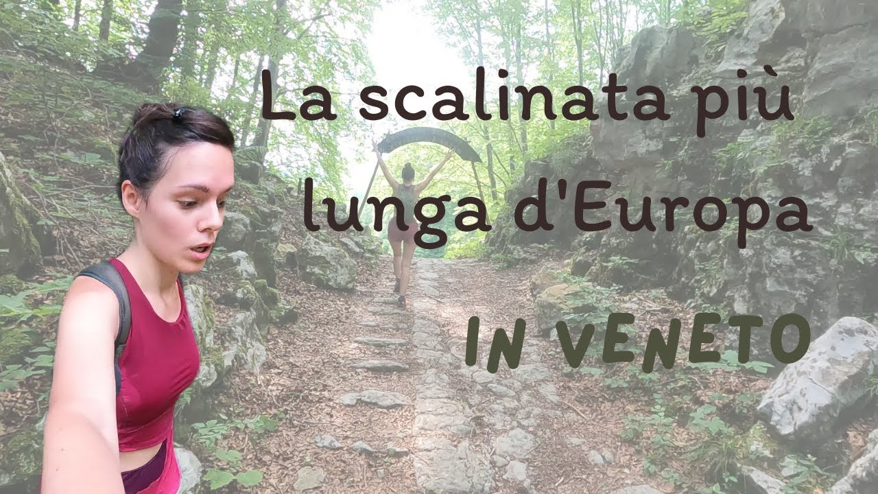 La scalinata più lunga d'Europa si trova in Veneto! 4444 gradini nel bosco