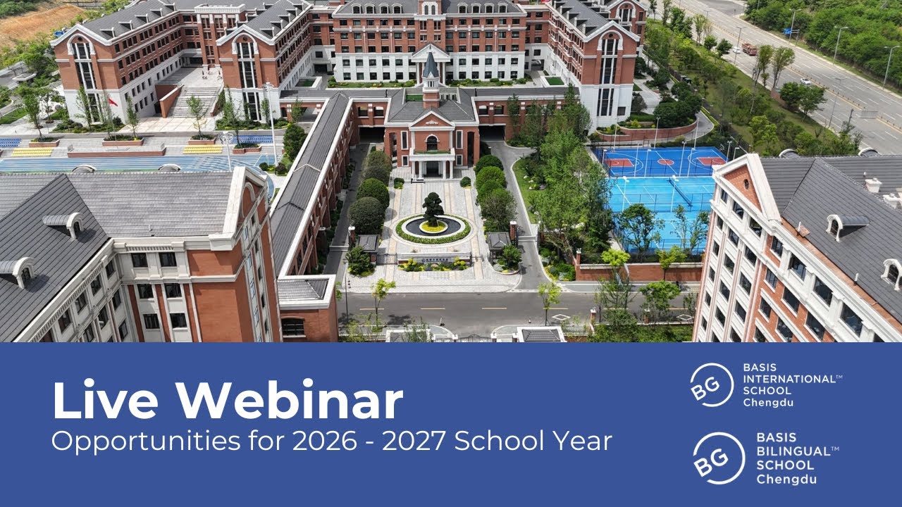 BASIS International & Bilingual Schools Chengdu | 2026 - 2027 Opportunities Webinar