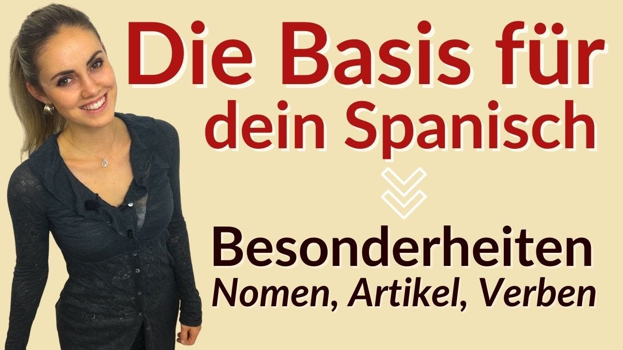 Auf Spanisch Notwendiges wissen - Verben, Artikel, Nomen lernen / Vamos Español