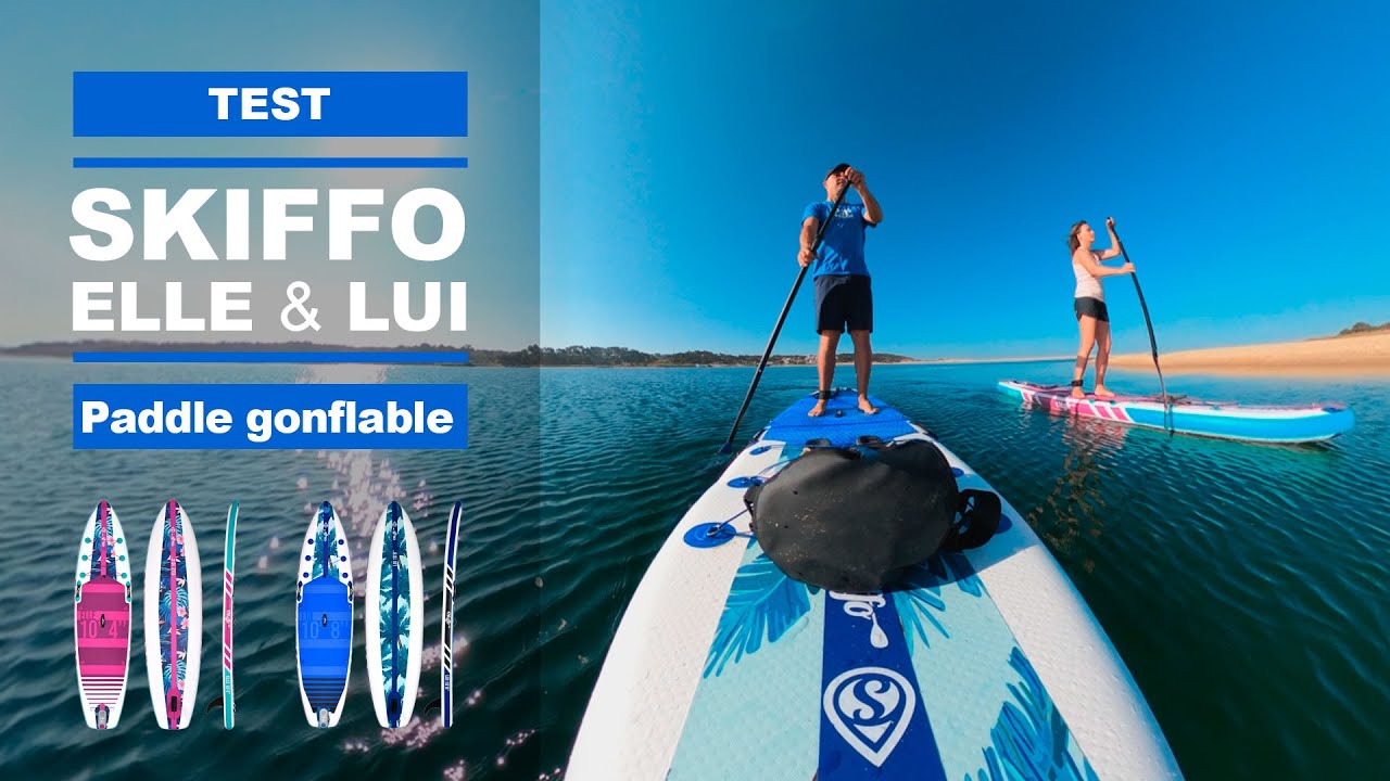 Paddle gonflable ELLE & LUI de SKIFFO (test, avis et review)