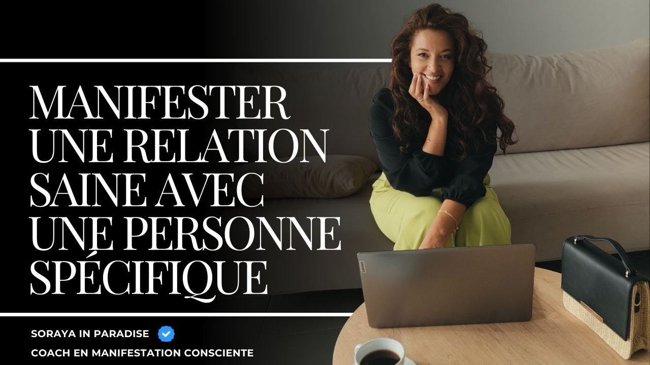 💖 Manifester une relation SAINE avec une personne spécifique 💖Sortir d'une relation toxique🚮