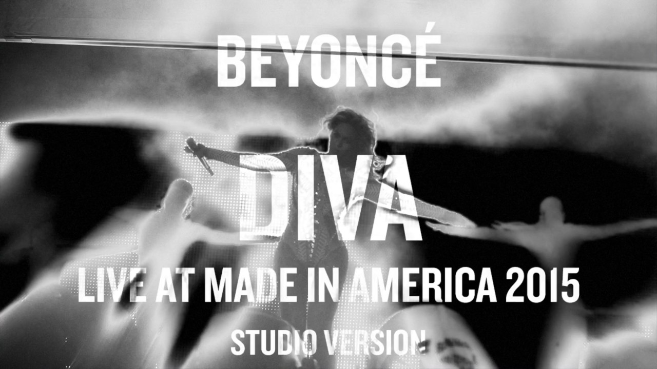 Beyoncé - Diva (Made In America 2015 Studio Version)