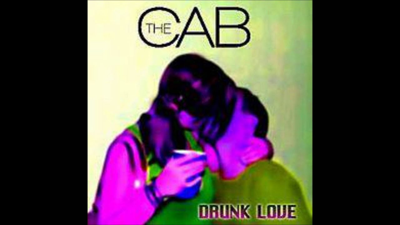 The Cab - Drunk Love (Lyrics in description)
