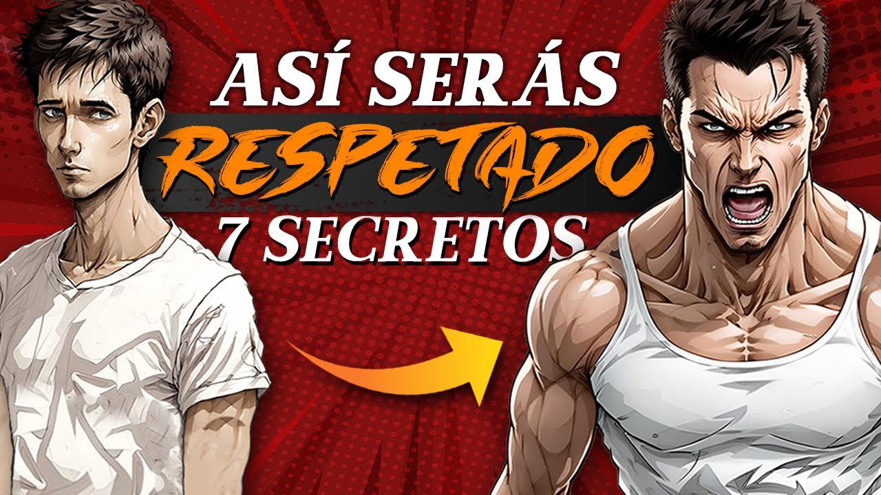COMO SER RESPETADO POR LOS DEMAS | ☣❗ 7 Secretos De PODER |  ☣🔥Abrazar La Masculinidad