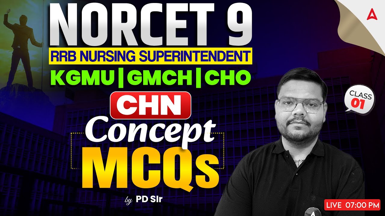 NORCET 9 | RRB Nursing Superintendent | KGMU, GMCH & CHO | CHN | Concepts Based MCQs | Day 1 |PD Sir