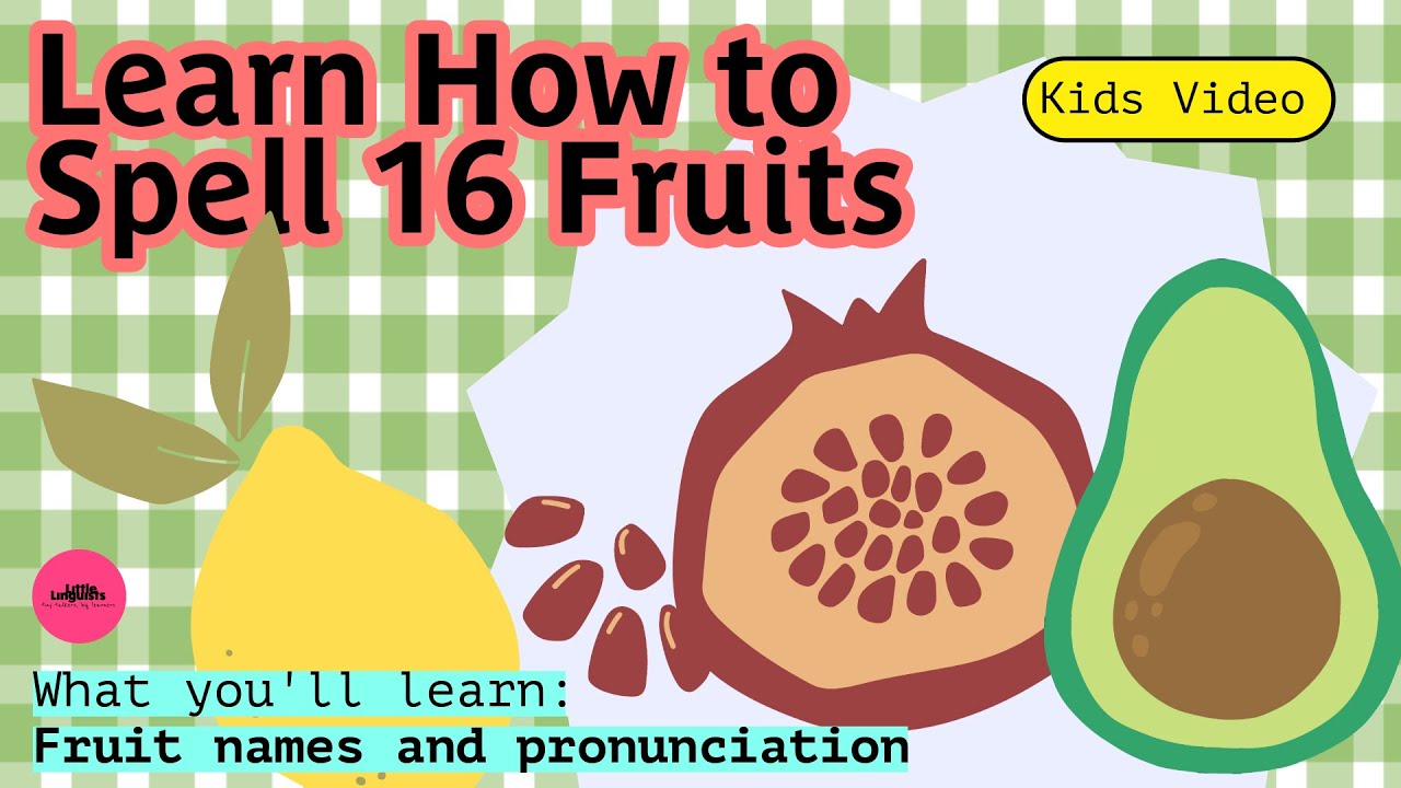 🎓 16 Fruits  🍎 Learn Fruit names and pronunciation  🎓 How to spell each word clearly 🎓 #LearnEnglish